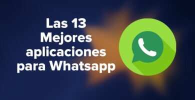 Las 13 Mejores aplicaciones para Whatsapp