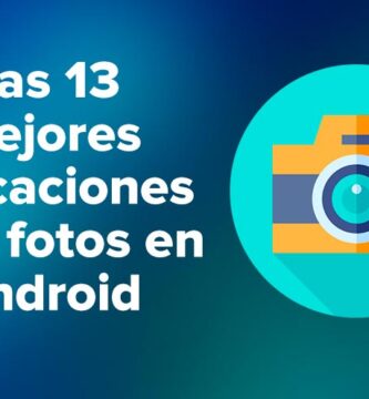 Las 13 mejores aplicaciones para fotos en Android