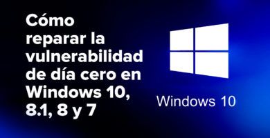 Cómo reparar la vulnerabilidad de día cero en Windows 10, 8.1, 8 y 7