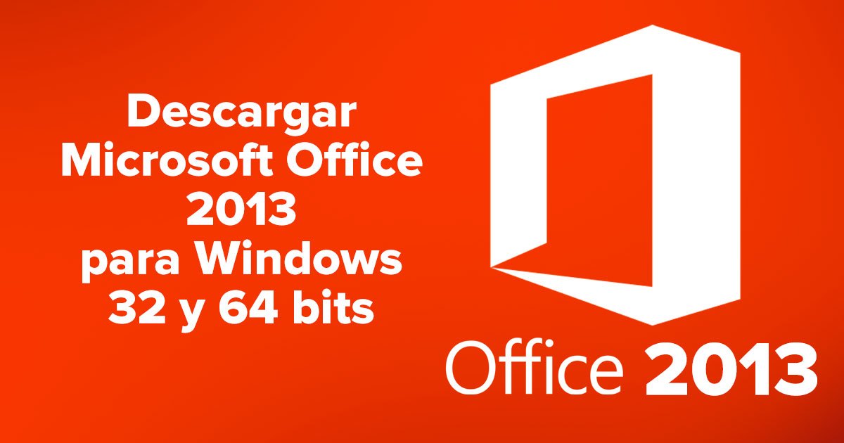 Descargar Microsoft Office 2013 para Windows 32 y 64 bits