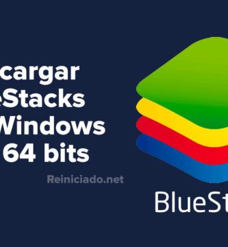 Descargar emulador BlueStacks Gratis para PC Windows de 32 y 64 Bits