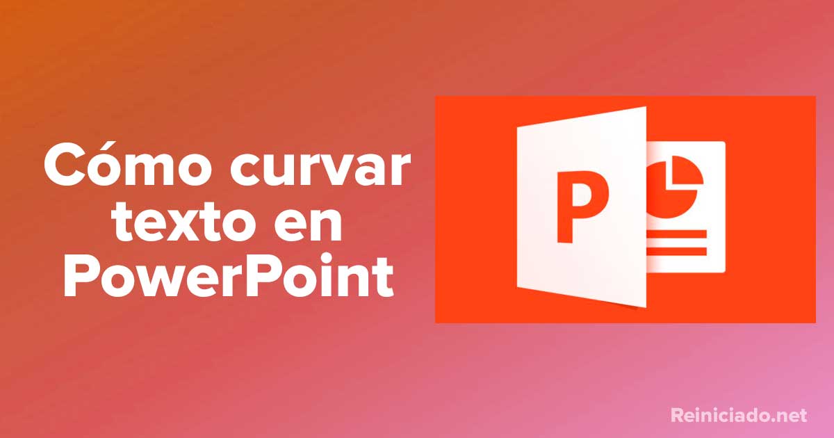 Cómo curvar texto en PowerPoint
