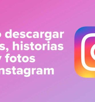 Cómo descargar vídeos, historias y fotos de Instagram
