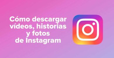 Cómo descargar vídeos, historias y fotos de Instagram