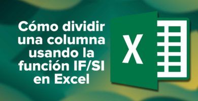 Cómo dividir una columna usando la función SI/IF () en Excel