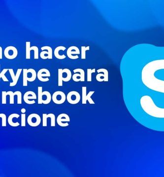 Cómo hacer que Skype para Chromebook funcione sin problemas