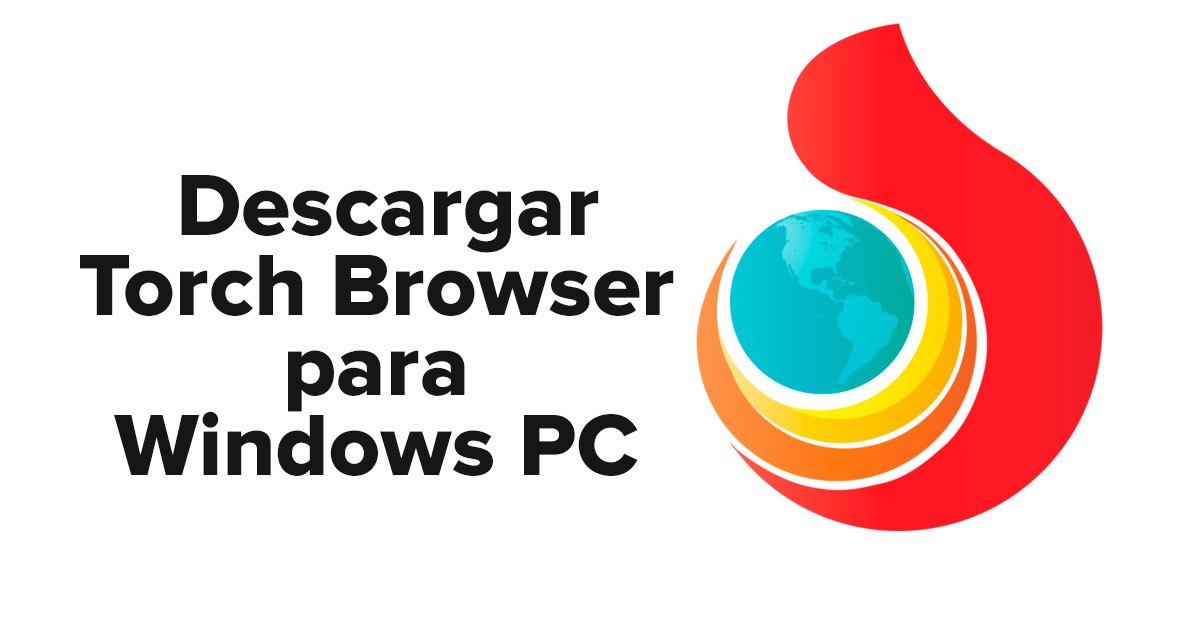 Descargar Torch Browser para Windows PC