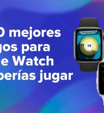 Los 10 mejores juegos para Apple Watch que deberías jugar