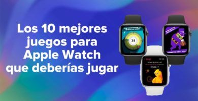Los 10 mejores juegos para Apple Watch que deberías jugar