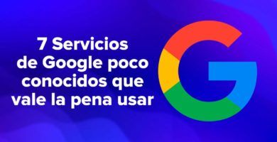 Servicios de Google poco conocidos que vale la pena usar