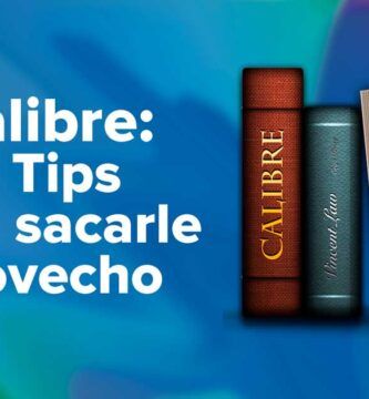 Calibre: 6 Tips para sacar provecho al lector de libros electrónicos