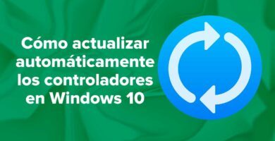 Cómo actualizar automáticamente los controladores en Windows 10