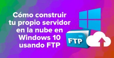 Cómo construir tu propio servidor en la nube en Windows 10 usando FTP