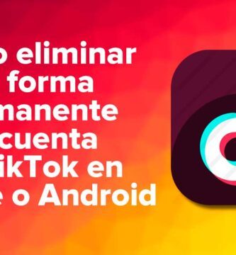 Cómo eliminar permanentemente tu cuenta de TikTok en iPhone o Android