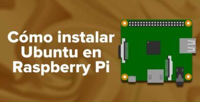 Cómo instalar Ubuntu en Raspberry Pi: Tutorial completo
