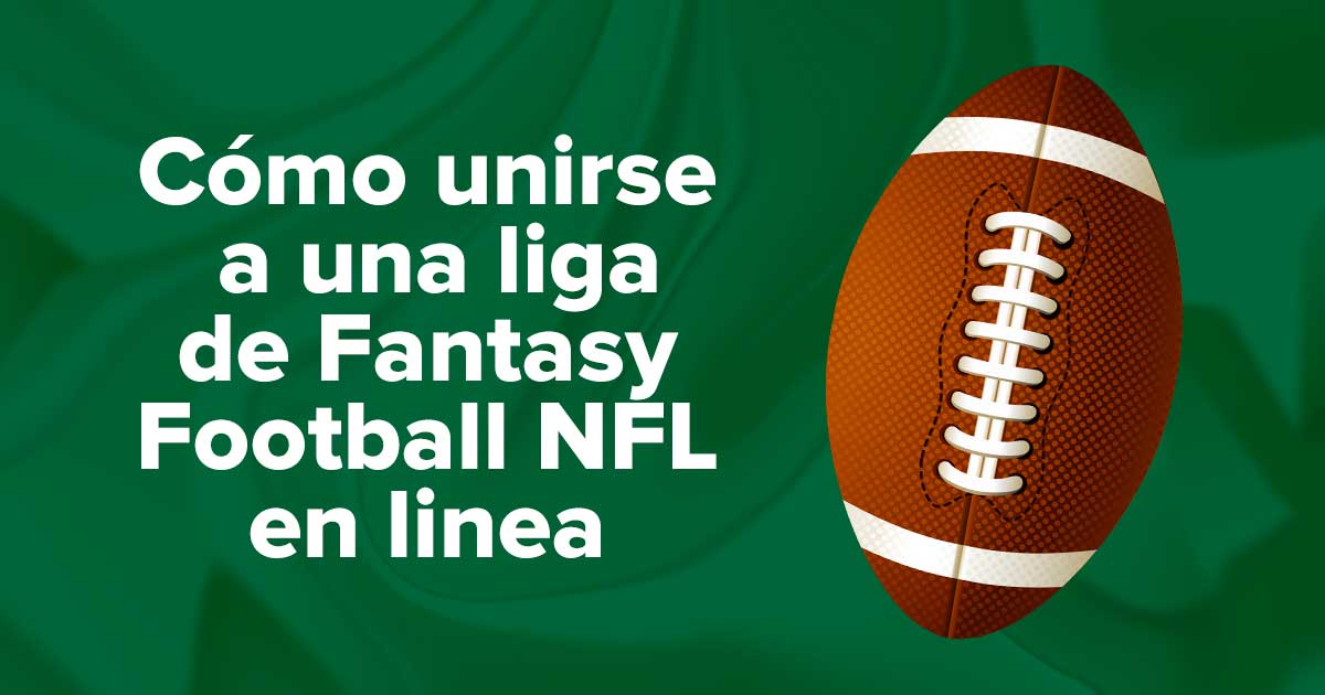 Cómo unirse a una liga de Fantasy Football NFL en linea