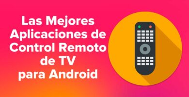Las Mejores Aplicaciones de Control Remoto de TV para Android