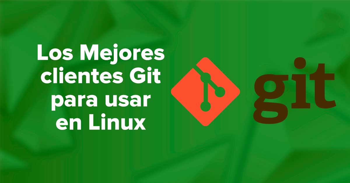 Los Mejores clientes Git para usar en Linux