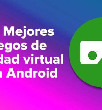 Los mejores juegos de realidad virtual para dispositivos Android