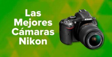 Las Mejores Cámaras Nikon