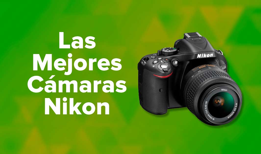 Las Mejores Cámaras Nikon