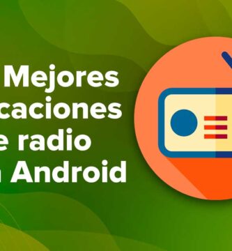 Las Mejores aplicaciones de radio para usuarios de Android