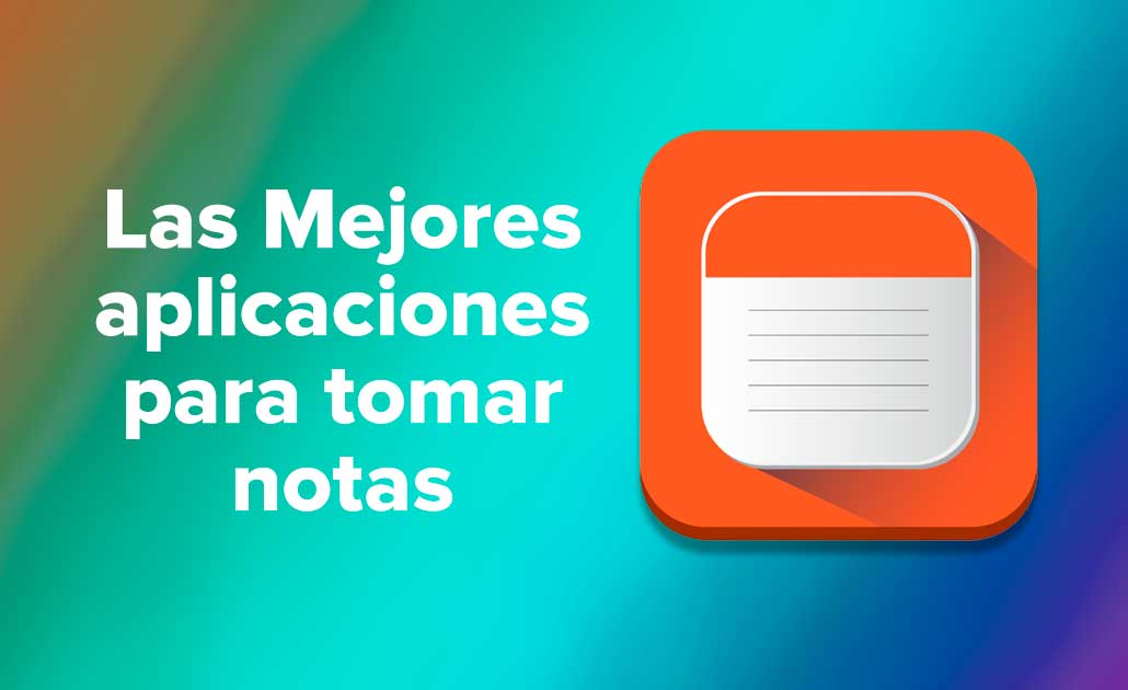Las Mejores aplicaciones para tomar notas