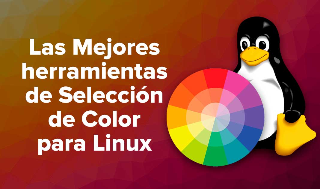 Las Mejores herramientas de Selección de Color para el sistema Linux