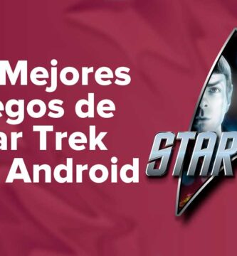 Los Mejores Juegos de Star Trek para dispositivos Android
