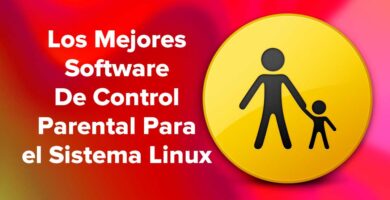 Los Mejores Software De Control Parental Para el Sistema Linux