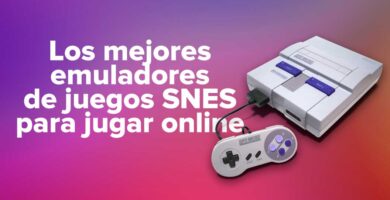 Los mejores emuladores de juegos SNES para jugar online