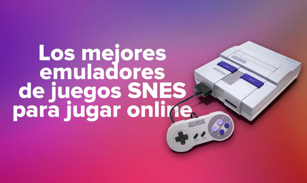 Los mejores emuladores de juegos SNES para jugar online