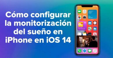 Cómo configurar la monitorización del sueño en iPhone en iOS 14