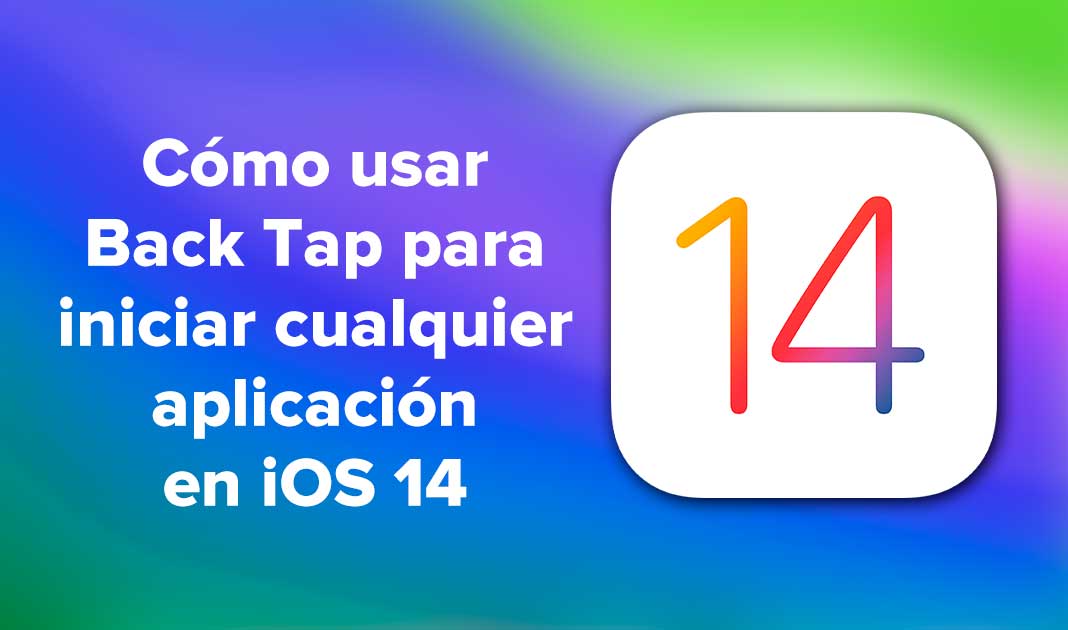 Cómo usar Back Tap para iniciar cualquier aplicación en iOS 14