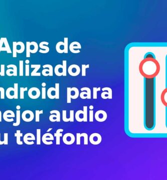 5 Aplicaciones de ecualizador de Android para un mejor audio en tu teléfono