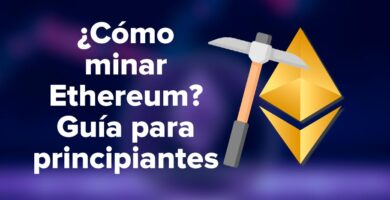 ¿Cómo minar Ethereum? Guía para principiantes