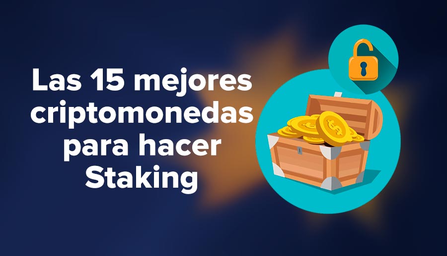 Las 15 mejores criptomonedas para hacer Staking