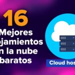 Los 16 mejores alojamientos en la nube baratos (Cloud Hosting)