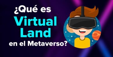 ¿Qué es Virtual Land (terrenos virtuales ) en el Metaverso?