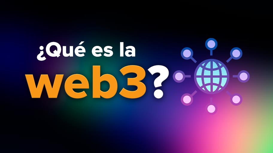 ¿Qué es la Web3? La evolucion del internet